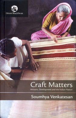 Orient Craft Matters: Artisans, Development and the Indian Nation